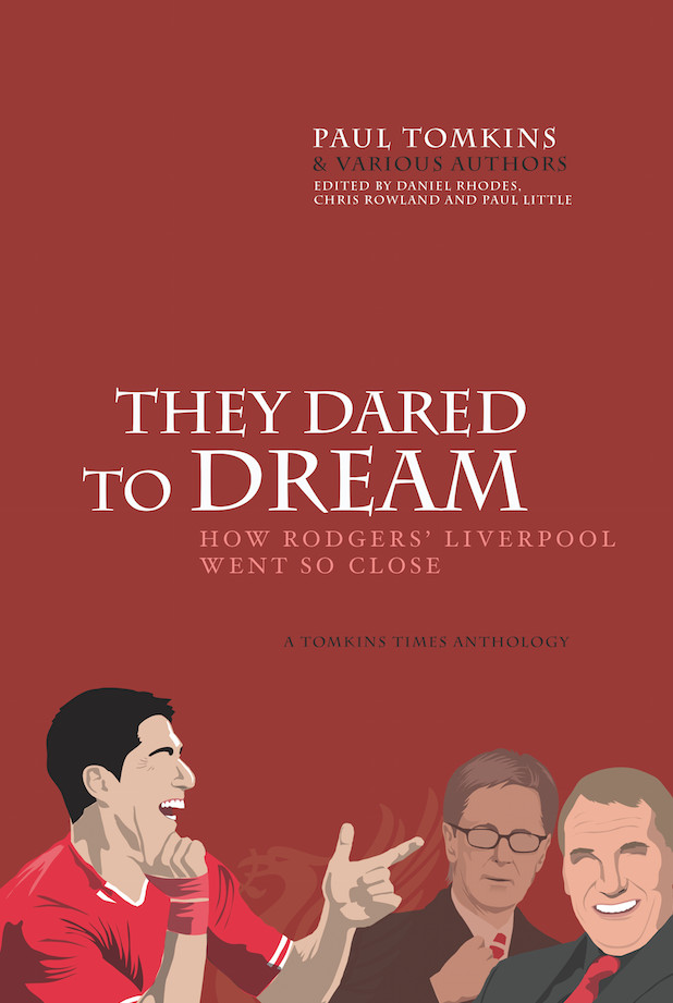 THEY DARED TO DREAM - Final KINDLE edition - Paul Tomkins, Daniel Rhodes, Chris Rowland, Paul Little