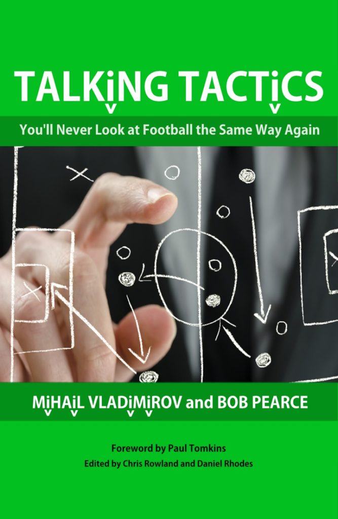 Talking Tactics_ You'll Never Look at Football the Same Way Again - Mihail Vladimirov, Bob Pearce